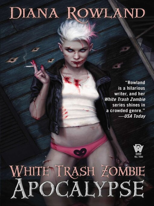 Title details for White Trash Zombie Apocalypse by Diana Rowland - Available